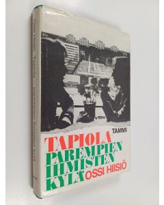 Kirjailijan Ossi Hiisiö käytetty kirja Tapiola : parempien ihmisten kylä