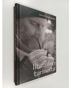 Kirjailijan Unto Matinlompolo käytetty kirja Iltatulien tarinoita