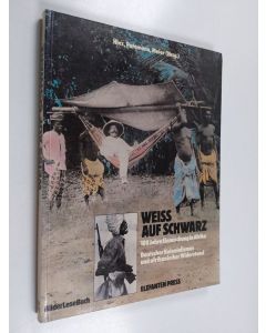 Kirjailijan Manfred O. Hinz käytetty kirja Weiss auf schwarz - Kolonialismus, Apartheid und afrikanischer Widerstand