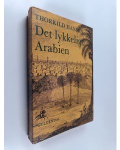 Kirjailijan Thorkild Hansen käytetty kirja Det lykkelige Arabien : en dansk ekspedition 1761-67 (lukematon)