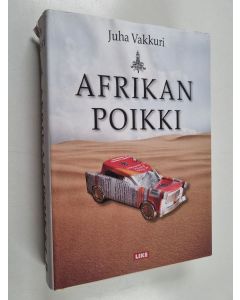 Kirjailijan Juha Vakkuri käytetty kirja Afrikan poikki