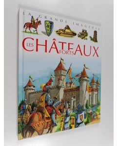 Kirjailijan Emilie Beaumont & Christine Sagnier ym. käytetty kirja Les châteaux forts : pour les faire connaître aux enfants