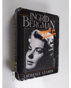 Kirjailijan Laurence Leamer käytetty kirja Ingrid Bergman, myytti ja ihminen