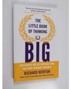 Kirjailijan Richard Newton käytetty kirja The Little Book of Thinking Big