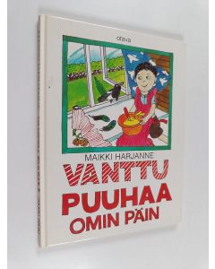 Kirjailijan Maikki Harjanne käytetty kirja Vanttu puuhaa omin päin