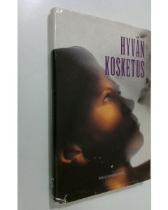 Tekijän Mariitta Hämäläinen  käytetty kirja Hyvän kosketus