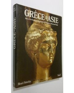 Kirjailijan Henri Stierlin käytetty kirja Grece d'Asie : arts et civilisations classiques de Pergame a Menroud Dagh
