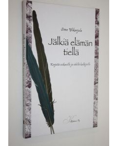 Kirjailijan Simo Ylikarjula käytetty kirja Jälkiä elämän tiellä : kirjeitä esikuville ja edellä kulkijoille