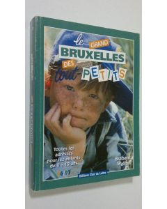 Kirjailijan Brabant Wallon käytetty kirja Le grand Bruxelles des tout petits