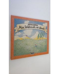 Kirjailijan Christoph Eschweler käytetty kirja Max Schilronski ist uberall!