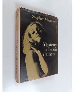 Kirjailijan Stephen Vizinczey käytetty kirja Ylistetty olkoon nainen