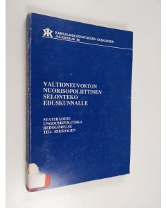 käytetty kirja Valtioneuvoston nuorisopoliittinen selonteko eduskunnalle : ja sen johdosta käyty keskustelu