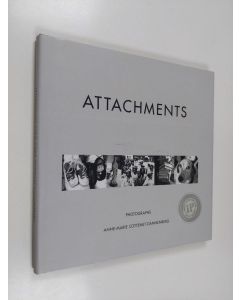 Kirjailijan Anne-Marie Cottenet Dannenberg käytetty kirja Attachments : photographs