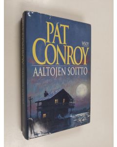 Kirjailijan Pat Conroy käytetty kirja Aaltojen soitto