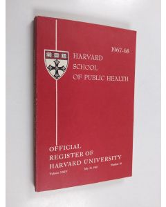 käytetty kirja Harvard school of public health : Official register of Harvard university Vol. 64