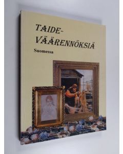 Kirjailijan Pekka Koponen & Turun rikospoliisien yhdistys käytetty kirja Taideväärennöksiä Suomessa