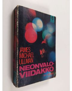 Kirjailijan James Michael Ullman käytetty kirja Neonvaloviidakko