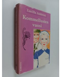 Kirjailijan Lucilla Andrews käytetty kirja Kommellusten vuosi