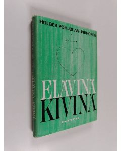Kirjailijan Holger Pohjolan-Pirhonen käytetty kirja Elävinä kivinä