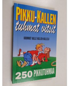 käytetty kirja Pikku-Kallen tuhmat vitsit : 250 pikkutuhmaa