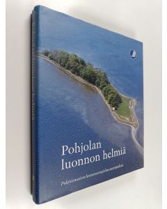 käytetty kirja Pohjolan luonnon helmiä : Pohjoismaisen luonnonsuojelun saavutuksia