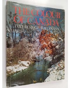 Kirjailijan Hugh MacLennan käytetty kirja The Colour of Canada