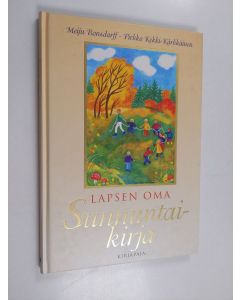 Kirjailijan Meiju Bonsdorff käytetty kirja Lapsen oma sunnuntaikirja