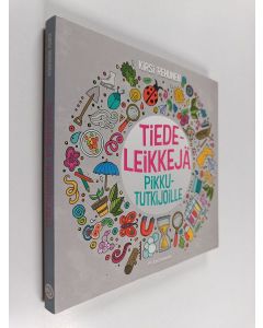 Kirjailijan Kirsi Rehunen käytetty kirja Tiedeleikkejä pikkututkijoille