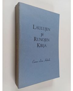 Kirjailijan Emma Liisa Hakala käytetty kirja Laulujen ja runojen kirja