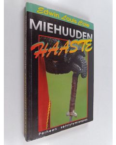 Kirjailijan Edwin Louis Cole käytetty kirja Miehuuden haaste