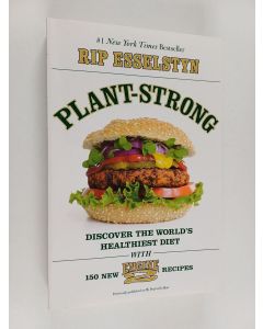 Kirjailijan Rip Esselstyn käytetty kirja Plant-Strong - Discover the World's Healthiest Diet
