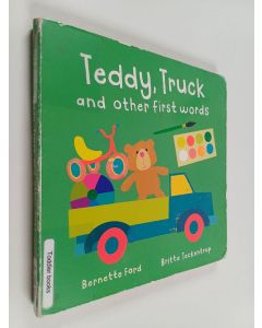 Kirjailijan Bernette Ford käytetty kirja Teddy, truck and other first words