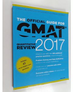 Tekijän GMAC  käytetty kirja The Official Guide for GMAT Quantitative Review 2017 with Online Question Bank and Exclusive Video