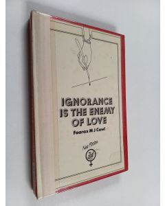 Kirjailijan Faarah M. J. Awl käytetty kirja Ignorance is the enemy of love