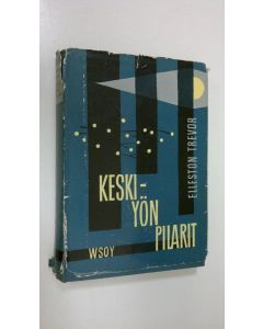 Kirjailijan Elleston Trevor käytetty kirja Keskiyön pilarit