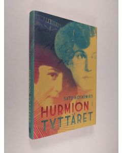 Kirjailijan Satu Koskimies käytetty kirja Hurmion tyttäret (ERINOMAINEN)
