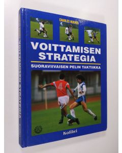 Kirjailijan Charles Hughes käytetty kirja Voittamisen strategia : suoraviivaisen pelin taktiikka