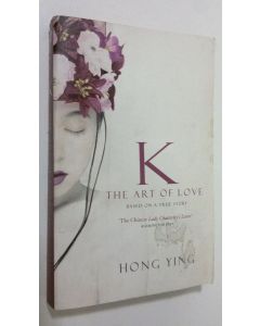 Kirjailijan Hong Ying käytetty kirja K : The Art of Love