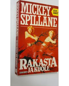 Kirjailijan Mickey Spillanne käytetty kirja Rakasta ja kuole