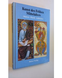 käytetty kirja Kunst des Fruhen Mittelalters - Malerei, Plastik, Architektur