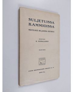 Kirjailijan K. Suomalainen käytetty kirja Suljetussa kammiossa : mietelmiä hiljaisina hetkinä