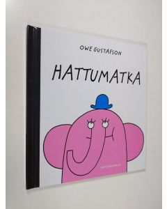 Kirjailijan Owe Gustafson käytetty kirja Hattumatka