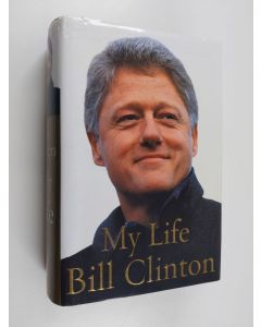 Kirjailijan Bill Clinton käytetty kirja My Life