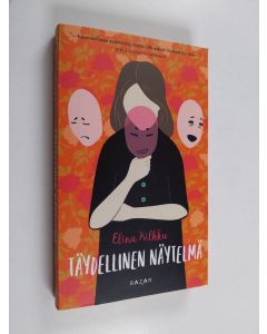 Kirjailijan Elina Kilkku käytetty kirja Täydellinen näytelmä