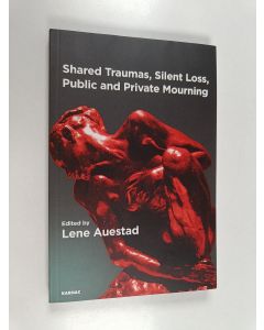 Kirjailijan Lene Auestad käytetty kirja Shared Traumas, Silent Loss, Public and Private Mourning