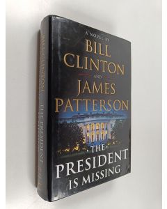 Kirjailijan Bill Clinton käytetty kirja The president is missing : a novel