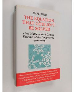 Kirjailijan Mario Livio käytetty kirja The Equation that Couldn't be Solved - How Mathematical Genius Discovered the Language of Symmetry