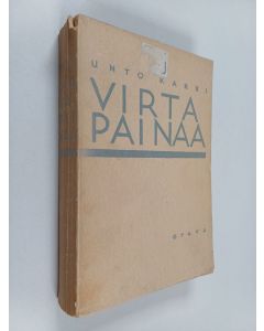 Kirjailijan Unto Karri käytetty kirja Virta painaa
