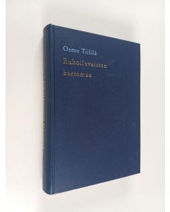 Kirjailijan Osmo Tiililä käytetty kirja Rukoilevaisten kertomaa : länsi-Suomen herännäisyyden edustajia 1900-luvulla