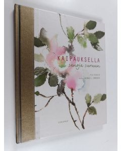 Kirjailijan Pia Perkiö käytetty kirja Kaipauksella : sanoja suruun